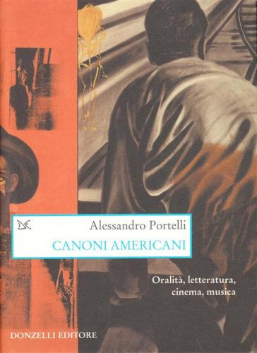 Canoni Americani. Oralit, Letteratura, Cinema, Musica