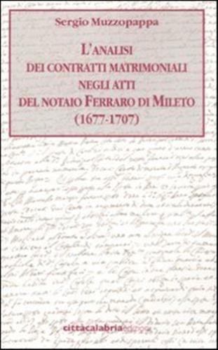 L'analisi Dei Contratti Matrimoniali Negli Atti Del Notaio Ferraro Di Mileto (1677-1707)