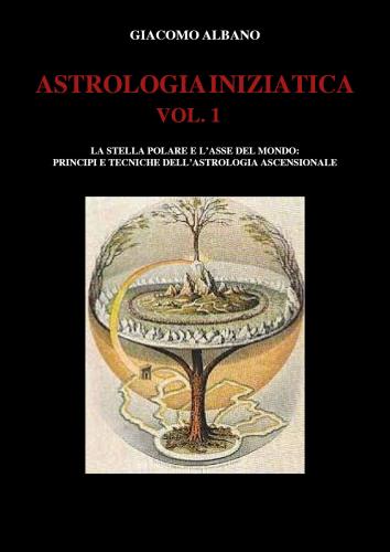 Astrologia Iniziatica. Vol. 1
