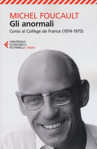 Gli Anormali. Corso Al Collge De France (1974-1975)