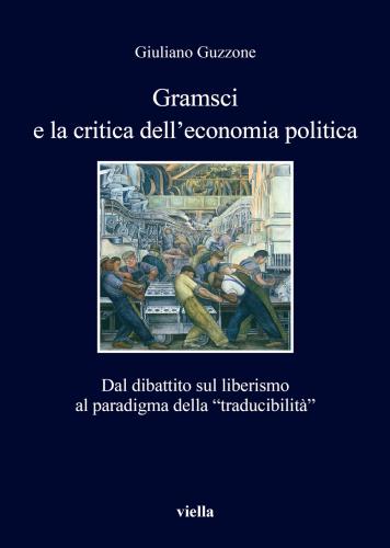 Gramsci E La Crisi Dell'economia Politica. Dal Dibattito Sul Liberismo Al Paradigma Della traducibilit