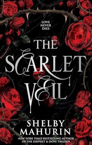 The Scarlet Veil: A Thrilling New Ya Vampire Romantasy Series From The Author Of Tiktok Sensation, Serpent & Dove