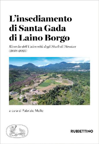 L'insediamento Di Santa Gada Di Laino Borgo. Ricerche Dell'universit Degli Studi Di Messina (2018-2021)