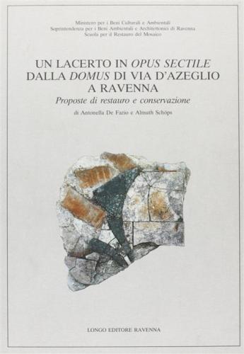 Un Lacerto In Opus Sectile Dalla Domus Di Via D'azeglio A Ravenna. Proposte Di Restauro E Conservazione