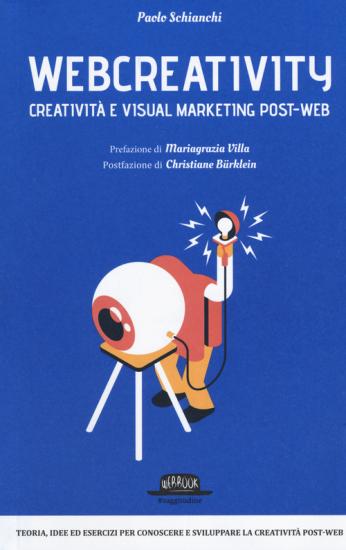Webcreativity. Creativit e visual marketing post-web
