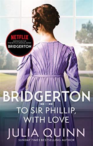 To Sir Phillip, With Love. Bridgerton