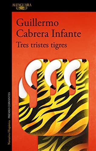 Tres Tristes Tigres/ Three Trapped Tigers