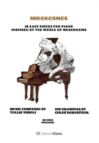 Mikokosmos. 16 Easy Pieces For Piano Inspired By The World Of Mushrooms