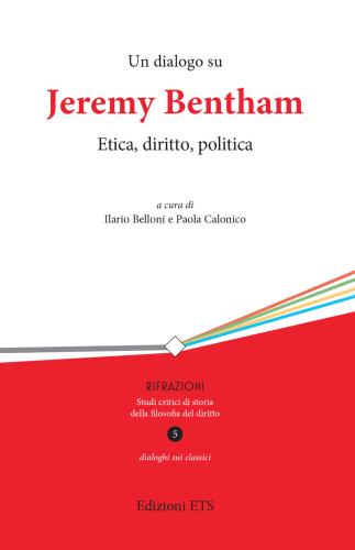 Un Dialogo Su Jeremy Bentham. Etica, Diritto, Politica