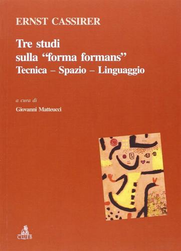 Tre Studi Sulla forma Formans. Tecnica, Spazio, Linguaggio