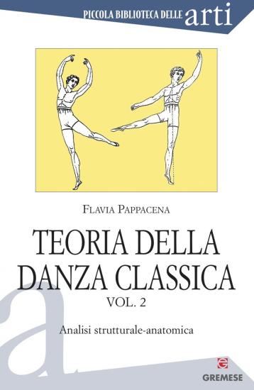 Teoria della danza classica. Vol. 2 - Analisi strutturale-anatomica