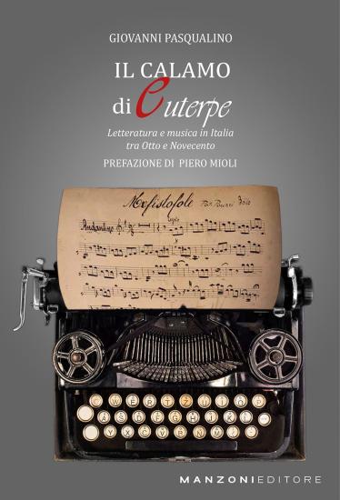 Il Calamo di Euterpe. Letteratura e musica in Italia tra Otto e Novecento