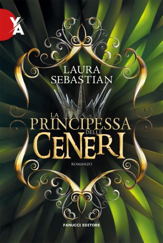 La Principessa Delle Ceneri. La Trilogia Ash Princess. Vol. 1