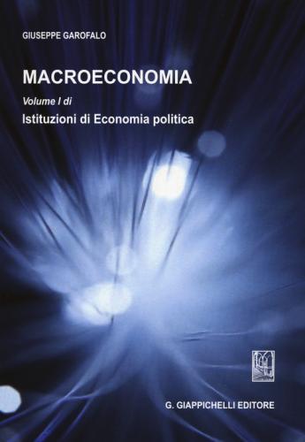 Macroeconomia. Vol. 1 - Istituzioni Di Economia Politica
