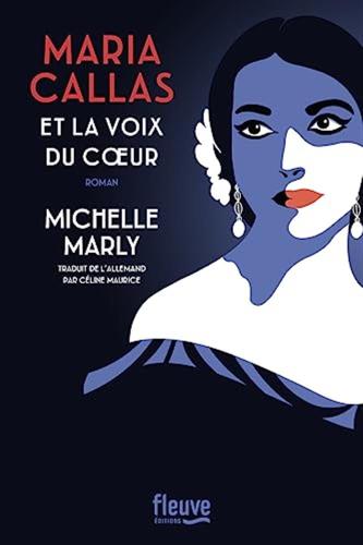 Maria Callas Et La Voix Du Coeur