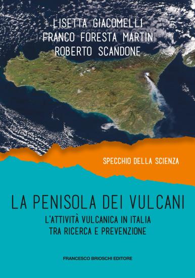 La penisola dei vulcani. L'attivit vulcanica in Italia tra ricerca e prevenzione