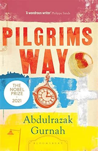 Pilgrims Way: By The Winner Of The Nobel Prize In Literature 2021