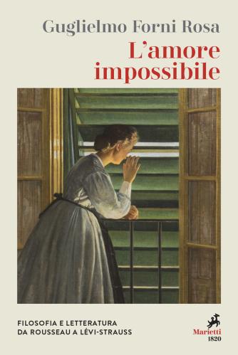L'amore Impossibile. Filosofia E Letteratura Da Rousseau A Lev-strauss