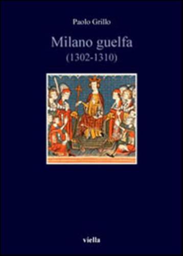 Milano Guelfa (1302-1310)