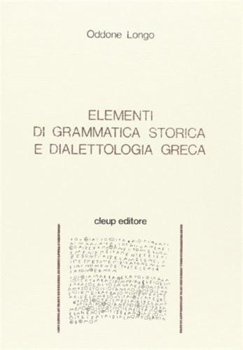 Elementi Di Grammatica Storica E Dialettologia Greca