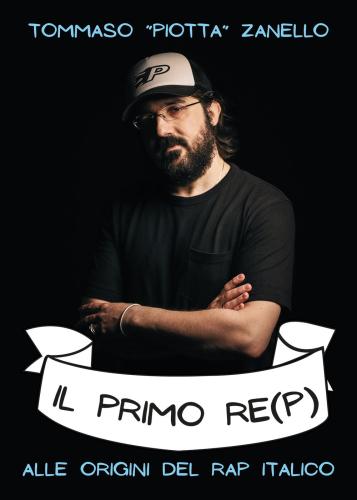 Il Primo Re(p). Alle Origini Del Rap Italiano