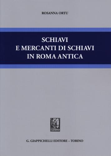 Schiavi E Mercanti Di Schiavi In Roma Antica