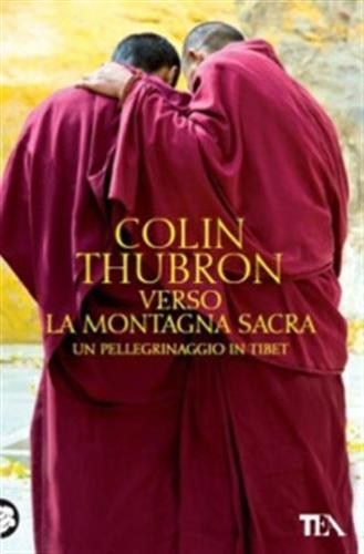 Verso La Montagna Sacra. Un Pellegrinaggio In Tibet