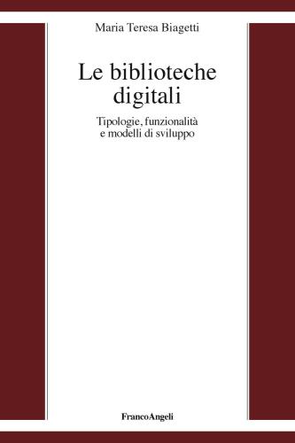 Le Biblioteche Digitali. Tecnologie, Funzionalit E Modelli Di Sviluppo