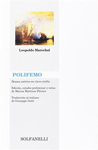 Polifemo. Drama Satirico En Clave Criolla. Ediz. Italiana, Inglese, Francese E Tedesca