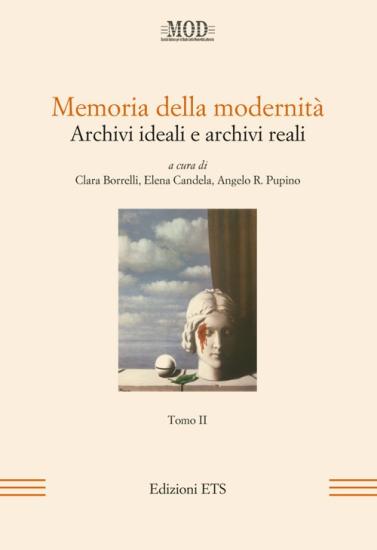 Memoria della modernit. Archivi ideali e archivi reali. Vol. 2