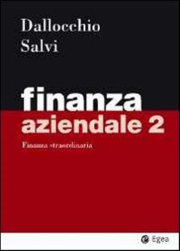 Finanza Aziendale. Vol. 2 - Finanza Straordinaria