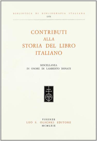 Contributi alla storia del libro italiano. Miscellanea in onore di Lamberto Donati