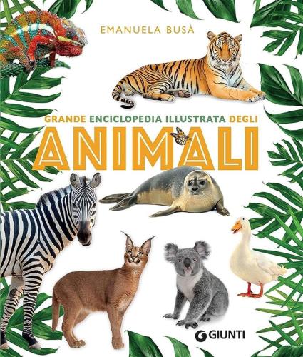 La Grande Enciclopedia Illustrata Degli Animali. Ediz. A Colori