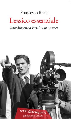 Lessico Essenziale. Introduzione A Pasolini In 33 Voci