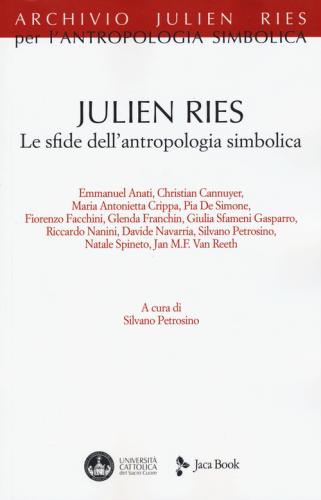 Julien Ries. Le Sfide Dell'antropologia Simbolica