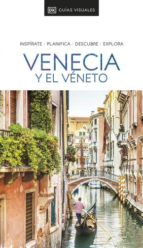 Venecia Y El Vneto: Inspirate, Planifica, Descubre, Explora