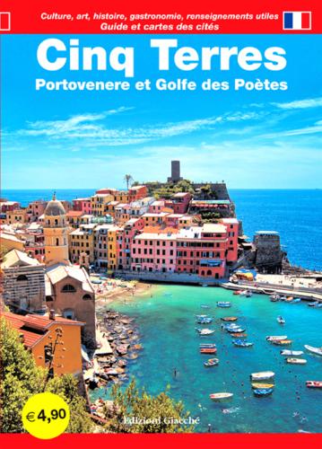 Cinq Terres. Portovenere Et Golfe Des Potes. Guide Et Cartes Des Cits. Culture, Art, Historie, Gastronomie, Renseignements Utiles