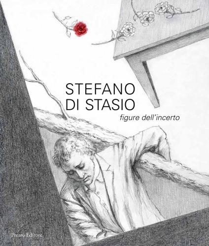 Stefano Di Stasio. Figure Dell'incerto