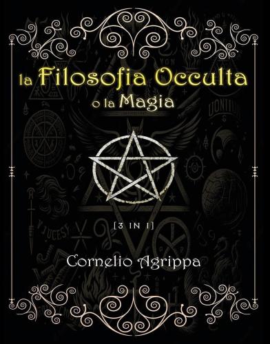 La Filosofia Occulta O La Magia. Vol. 1-3