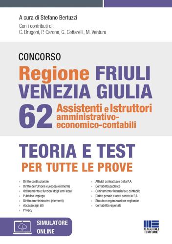 Concorso Regione Friuli Venezia Giulia 62 Assistenti E Istruttori Amministrativo-economico-contabili. Con Software Di Simulazione