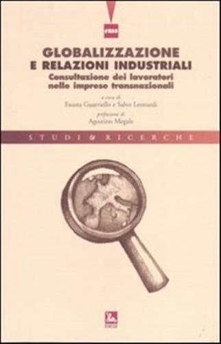 Globalizzazione E Relazioni Industriali. Consultazione Dei Lavoratori Nelle Imprese Transnazionali