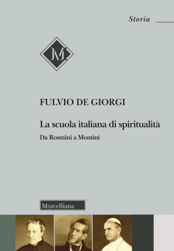 La Scuola Italiana Di Spiritualit. Da Rosmini A Montini