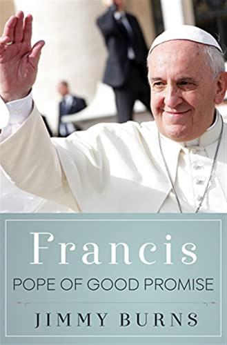 Francis Pope Of A Good Promise