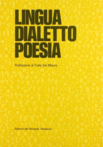 Lingua, Dialetto, Poesia. Atti Del Convegno Su Tonino Guerra E La Poesia Dialettale Romagnola (santarcangelo, Giugno '73)