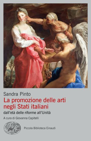 La promozione delle arti negli Stati italiani dall'et delle riforme all'Unit