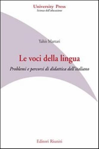 Le Voci Della Lingua. Problemi E Percorsi Di Didattica Dell'italiano
