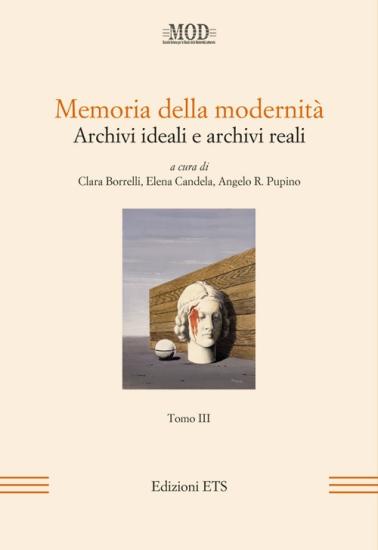 Memoria della modernit. Archivi ideali e archivi reali. Vol. 3