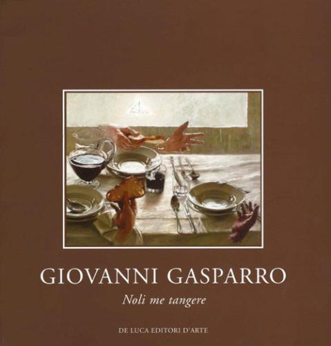 Giovanni Gasparro. Noli Me Tangere. Ediz. Illustrata