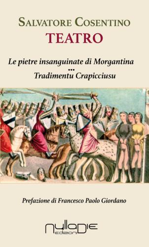 Teatro: Le Pietre Insanguinate Di Morgantina-tradimentu Crapicciusu