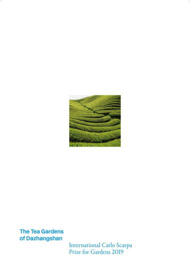 I giardini del t di Dazhangshan. Premio Internazionale Carlo Scarpa per il Giardino 2019. Ediz. inglese